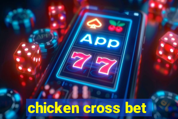 chicken cross bet